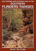Car Touring and Bushwalking in the Southern Flinders Ranges by Grant Da Costa